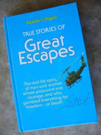 "TRUE STORIES OF GREAT ESCAPES"